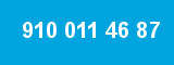 910 011 46 87
